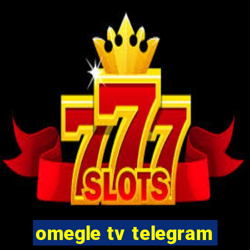 omegle tv telegram